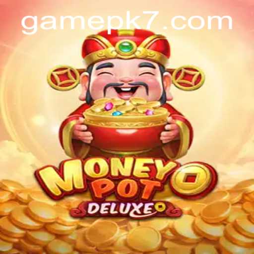 Discover the Thrilling World of MoneyPotDELUXE with PK7